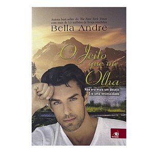 O Jeito Que Me Olha - Bella Andre