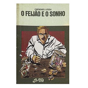 O Feijão E O Sonho - Orígenes Lessa