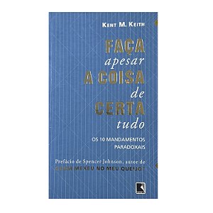 Faça A Coisa Certo - Kent M. Keith