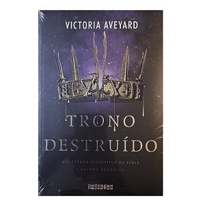Trono Destruído - Victoria Aveyard