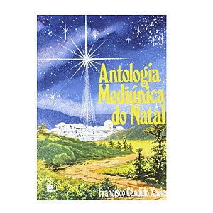 Antologia Mediúnica Do Natal - Francisco Cândido Xavier