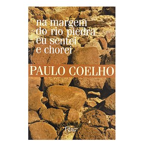 Na Margem Do Rio Piedra Eu Sentei e Chorei - Paulo Coelho