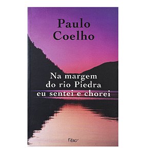 Na Margem Do Rio Piedra Eu Sentei e Chorei - Paulo Coelho