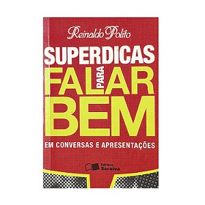 Superdicas Para Falar Bem Em Conversas E Apresentações - Reinado Polito