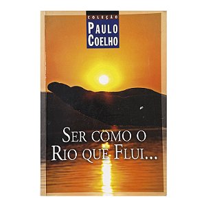 Ser Como o Rio Que Flui - Paulo Coelho