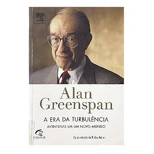 A Era Da Turbulência - Alan Greenspan