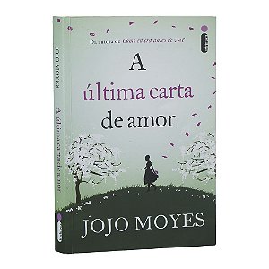 A Última Carta De Amor - Jojo Moyes