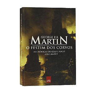 O Festim Dos Corvos - Livro 4 - George R. R. Martin