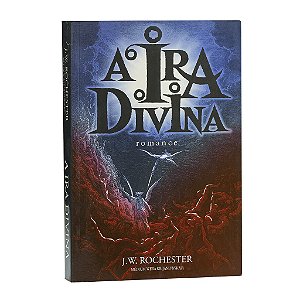 A Ira Divina - J. W. Rochester