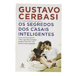 Os Segredos Dos Casais Inteligentes - Gustavo Cerbasi
