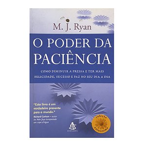 O Poder Da Paciência - M. J. Ryan
