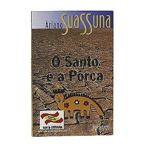 O Santo E A Porca - Ariano Suassuna