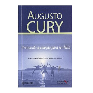 Treinando A Emoção Para Ser Feliz - Augusto Cury