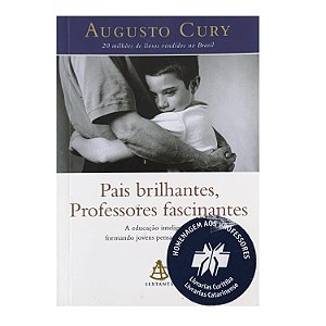 Pais Brilhantes, Professores Fascinantes - Augusto Cury