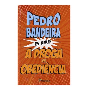 A Droga Da Obediência - Pedro Bandeira