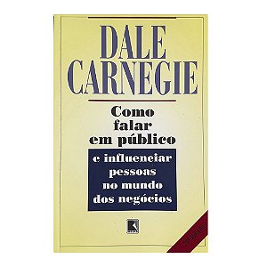 Como Falar Em Público E Influenciar Pessoas No Mundo Dos Negócios - Dale Carnegie