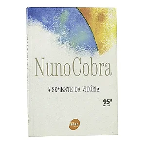 A Semente Da Vitória - Nuno Cobra Ribeiro
