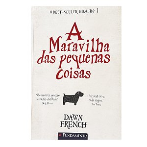 A Maravilha Das Pequenas Coisas - Dawn French