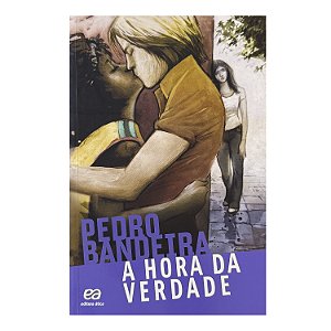 A Hora Da Verdade - Pedro Bandeira