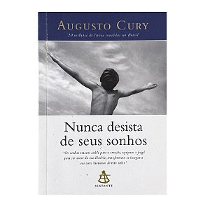 Nunca Desista Dos Seus Sonhos - Augusto Cury