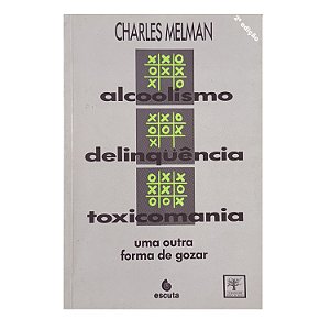 Alcoolismo, Delinquencia,Toxicomania - Charles Melman