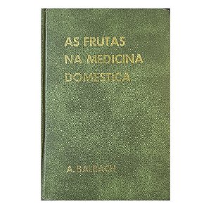 As Frutas Na Medicina Doméstica - A. Balbach
