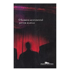 O Homem Sentimental - Javier Marías