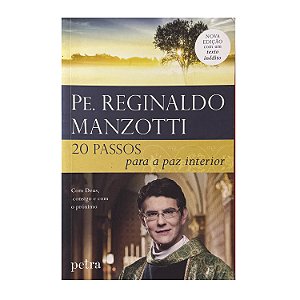 20 Passos Para A Paz Interior - Pe. Reginaldo Manzotti