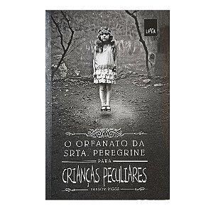 O Orfanato Da Srta. Peregrine Para Crianças Peculiares - Ransom Riggs