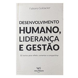 Desenvolvimento Humano, Liderança e Gestão - Fabiano Goldacker
