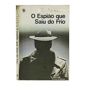 O Espião Que Saiu Do Frio - John Le Carrê