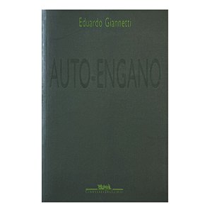 Auto-Engano - Eduardo Giannetti