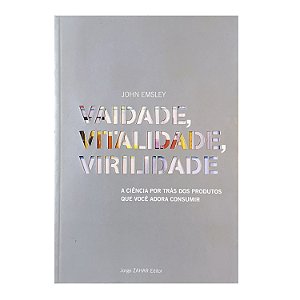 Vaidade, Vitalidade, Viralidade - John Emsley