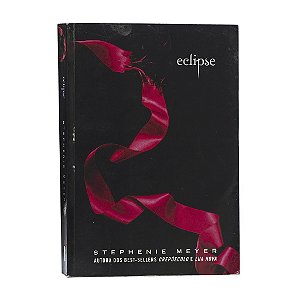 A Saga Crepúsculo: Eclipse - Livro 3 - Stephenie Meyer