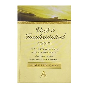 Você É Insubstituível - Augusto Cury