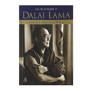 Uma Ética Para O Novo Mundo - Dalai-Lama