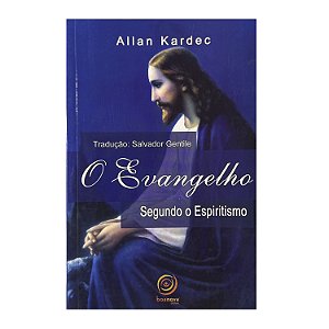 O Evangelho Segundo O Espiritismo - Allan Kardec