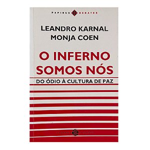 O Inferno Somos Nós - Leandro Karnal/Monja Coen