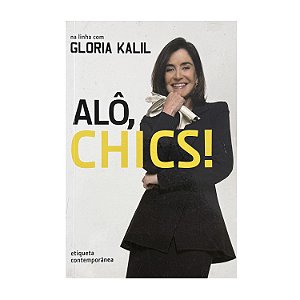Alô, Chics! - Gloria Kalil