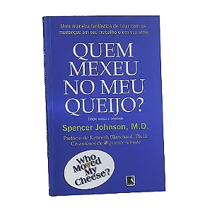 Quem Mexeu No Meu Queijo? - Spencer Johnson