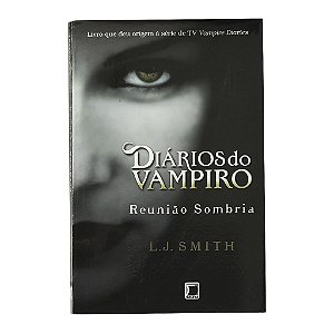 Diários de vampiro: Reunião Sombria - Livro 4 - L. J. Smith