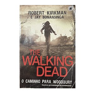 The Walking Dead: O Caminho Para Woodbury - Volume 2 - Robert Kirkman/Jay Bonansinga