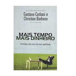 Mais Tempo, Mais Dinheiro - Gustavo Cerbasi/Christian Barbosa