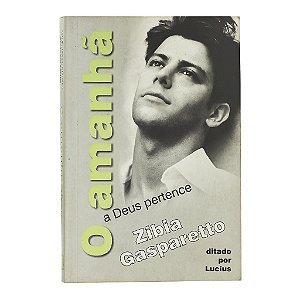 O Amanhã A Deus Pertence - Zibia Gasparetto