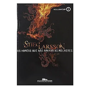 Os Homens Que Não Amavam as Mulheres - Livro 1 - Stieg Larsson