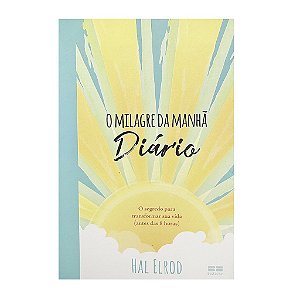 O Milagre Da Manhã: Diário - Hal Elrod