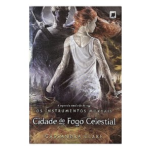 Cidade Do Fogo Celestial - Livro 6 - Cassandra Clare