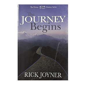 The Journey Begins - Rick Joyner