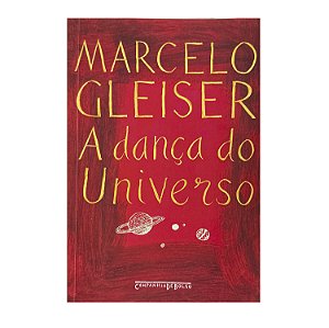 A Dança Do Universo - Marcelo Gleiser