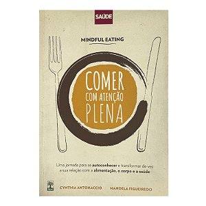 Comer Com Atenção Plena - Cynthia Antonaccio/Manoela Figueiredo